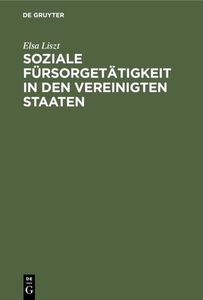 Soziale Fürsorgetätigkeit in den Vereinigten Staaten von Liszt,  Elsa