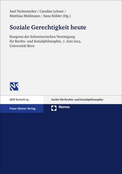 Soziale Gerechtigkeit heute von Kühler,  Anne, Lehner,  Caroline, Mahlmann,  Matthias, Tschentscher,  Axel