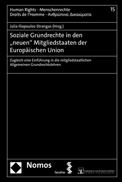 Soziale Grundrechte in den „neuen“ Mitgliedstaaten der Europäischen Union von Iliopoulos-Strangas,  Julia