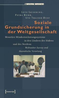 Soziale Grundsicherung in der Weltgesellschaft von Buhr,  Petra, Leisering,  Lutz, Traiser-Diop,  Ute