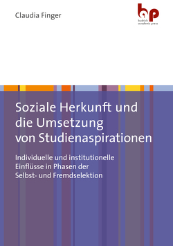 Soziale Herkunft und die Umsetzung von Studienaspirationen von Finger,  Claudia