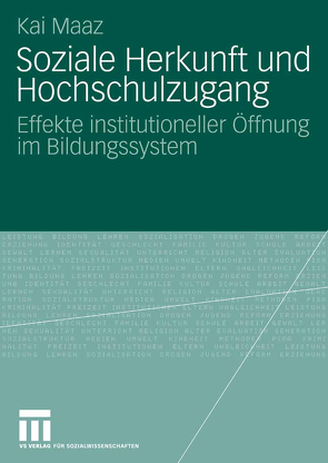 Soziale Herkunft und Hochschulzugang von Maaz,  Kai