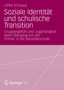 Soziale Identität und schulische Transition von Schaupp,  Ulrike