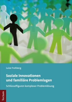 Soziale Innovationen und familiäre Problemlagen von Frohberg,  Luise