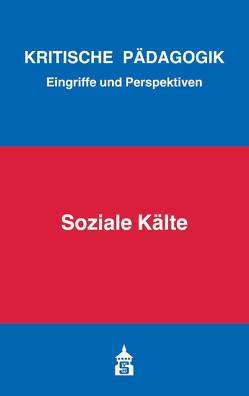 Soziale Kälte von Bernhard,  Armin, Bierbaum,  Harald, Borst,  Eva, Eble,  Lukas, Kunert,  Simon