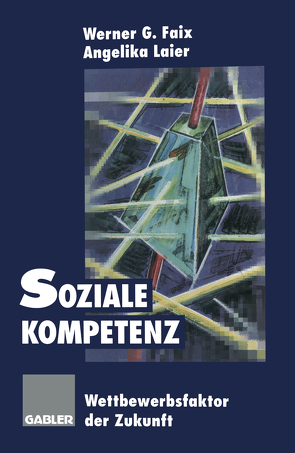 Soziale Kompetenz von Faix,  Werner G., Laier,  Angelika