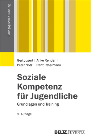 Soziale Kompetenz für Jugendliche von Jugert,  Gert, Notz,  Peter, Petermann,  Franz, Rehder,  Anke