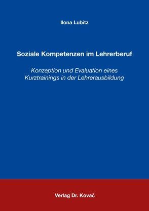 Soziale Kompetenzen im Lehrerberuf von Lubitz,  Ilona