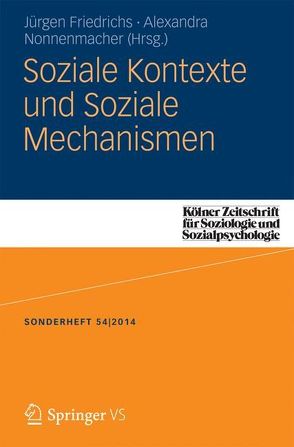 Soziale Kontexte und Soziale Mechanismen von Friedrichs,  Juergen, Nonnenmacher,  Alexandra