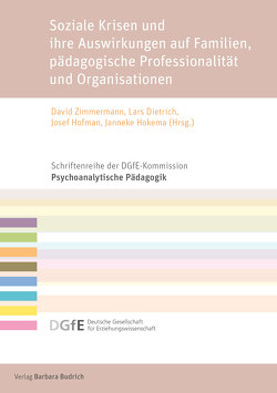 Soziale Krisen und ihre Auswirkungen auf Familien, pädagogische Professionalität und Organisationen von Dietrich,  Lars, Hofman,  Josef, Hokema,  Janneke, Zimmermann,  David