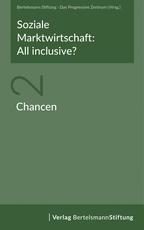 Soziale Marktwirtschaft: All inclusive? Band 2: Chancen