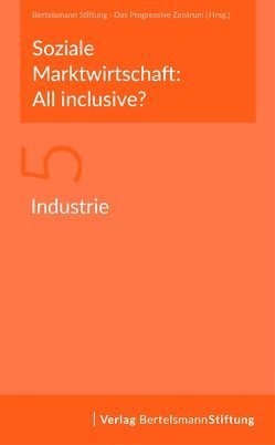 Soziale Marktwirtschaft: All inclusive? Band 5: Industrie