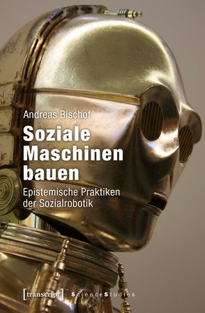 Soziale Maschinen bauen von Bischof,  Andreas