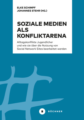 Soziale Medien als Konfliktarena von Dumke,  Thomas, Mosell,  Vandana, Schimpf,  Elke, Stehr,  Johannes, Turgay,  Aylin