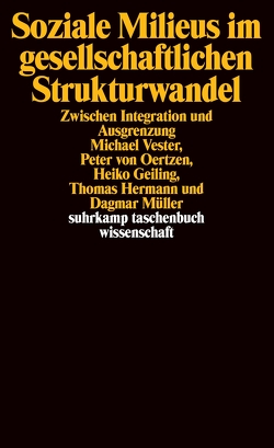 Soziale Milieus im gesellschaftlichen Strukturwandel von Bourdieu, Geiling,  Heiko, Hermann,  Thomas, Müller,  Dagmar, Oertzen,  Peter von, SINUS-Institut, Vester,  Michael