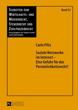 Soziale Netzwerke im Internet – Eine Gefahr für das Persönlichkeitsrecht? von Piltz,  Carlo