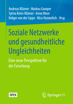 Soziale Netzwerke und gesundheitliche Ungleichheiten von Gamper,  Markus, Keim - Klärner,  Sylvia, Klärner,  Andreas, Moor,  Irene, von der Lippe,  Holger, Vonneilich,  Nico