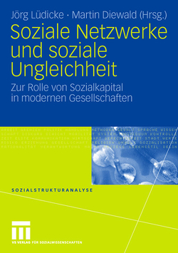 Soziale Netzwerke und soziale Ungleichheit von Diewald,  Martin, Lüdicke,  Jörg