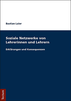 Soziale Netzwerke von Lehrerinnen und Lehrern von Laier,  Bastian