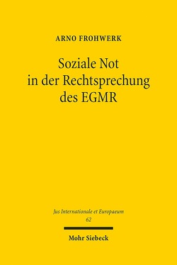 Soziale Not in der Rechtsprechung des EGMR von Frohwerk,  Arno