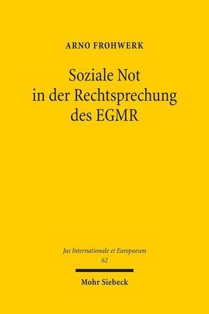 Soziale Not in der Rechtsprechung des EGMR von Frohwerk,  Arno