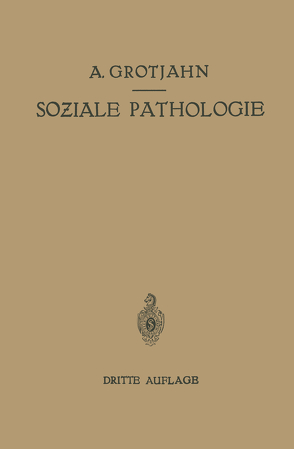 Soziale Pathologie von Grotjahn,  Alfred, Hamburger,  C., Lewinson,  R., Peyser,  A., Salomon,  W., Wolff,  G