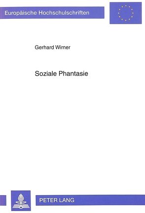 Soziale Phantasie von Wirner,  Gerhard