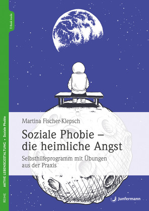 Soziale Phobie – die heimliche Angst von Fischer-Klepsch,  Martina