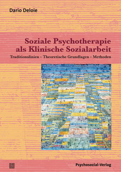 Soziale Psychotherapie als Klinische Sozialarbeit von Deloie,  Dario