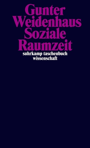 Soziale Raumzeit von Weidenhaus,  Gunter