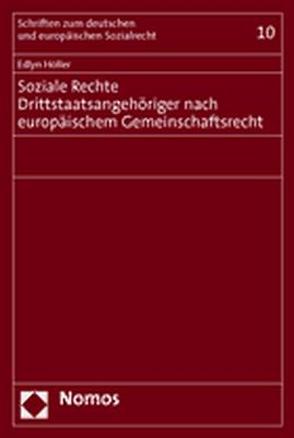 Soziale Rechte Drittstaatsangehöriger nach europäischem Gemeinschaftsrecht von Höller,  Edlyn