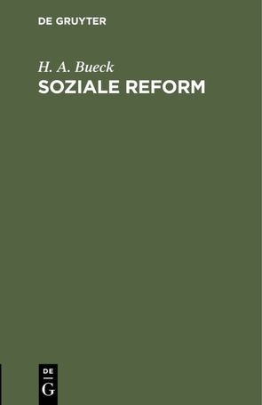 Soziale Reform von Bueck,  H. A.