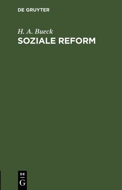 Soziale Reform von Bueck,  H. A.