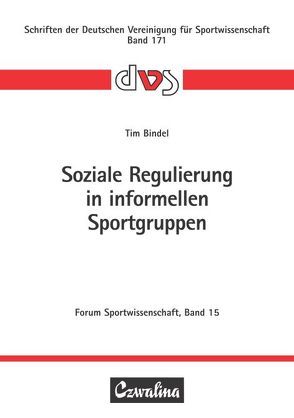 Soziale Regulierung in informellen Sportgruppen von Bindel,  Tim