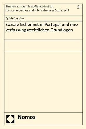 Soziale Sicherheit in Portugal und ihre verfassungsrechtlichen Grundlagen von Vergho,  Quirin