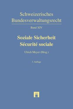 Soziale Sicherheit/Sécurité sociale von Brühwiler,  Jürg, Duc,  Jean-Louis, Eugster,  Gebhard, Frésard,  Jean-Maurice, Greber,  Pierre-Yves, Hürzeler,  Marc M., Jöhl,  Ralph, Kahil-Wolff,  Bettina, Kieser,  Ueli, Mahon,  Pascal, Matthey,  Fanny, Meyer,  Ulrich, Monnard Séchaud,  Corinne, Moser-Szeless,  Margit, Nussbaumer,  Thomas, Usinger-Egger,  Patricia, Walser,  Hermann