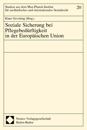 Soziale Sicherung bei Pflegebedürftigkeit in der Europäischen Union von Sieveking,  Klaus