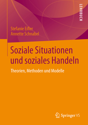 Soziale Situationen und soziales Handeln von Eifler,  Stefanie, Schnabel,  Annette