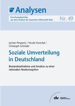 Soziale Umverteilung in Deutschland von Horschel,  Nicole, Pimpertz,  Jochen, Schroeder,  Christoph