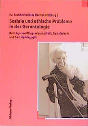 Soziale und ethische Probleme in der Gerontologie von Bormet,  Elke, Burgholte-Niemitz,  Jutta, Jesper,  Maria, Moskwa,  Erika