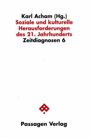 Soziale und kulturelle Herausforderungen des 21. Jahrhunderts von Acham,  Karl