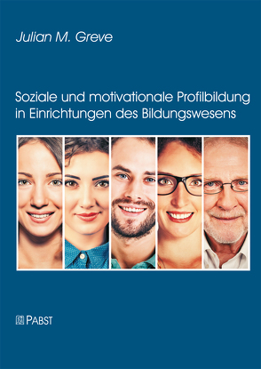 Soziale und motivationale Profilbildung in Einrichtungen des Bildungswesens von Greve,  Julian M.