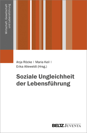 Soziale Ungleichheit der Lebensführung von Alleweldt,  Erika, Keil,  Maria, Röcke,  Anja