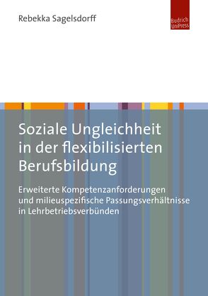 Soziale Ungleichheit in der flexibilisierten Berufsbildung von Sagelsdorff,  Rebekka