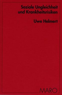 Soziale Ungleichheit und Krankheitsrisiken von Helmert,  Uwe