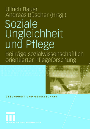 Soziale Ungleichheit und Pflege von Bauer,  Ullrich, Büscher,  Andreas