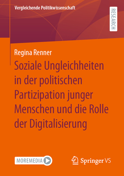 Soziale Ungleichheiten in der politischen Partizipation junger Menschen und die Rolle der Digitalisierung von Renner,  Regina