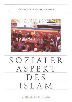 Sozialer Aspekt des Islams von Ahmad,  Hadhrat Mirza Baschir ud-Din Mahmud, Ahmad,  Khadija