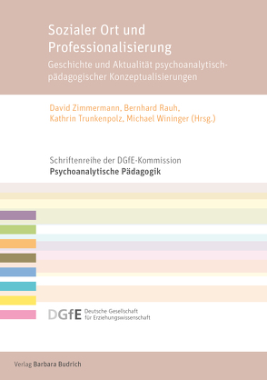 Sozialer Ort und Professionalisierung von Ambass,  Dagmar, Bär,  Christine, Barth,  Daniel, Bräutigam,  Barbara, Datler,  Margit, Datler,  Wilfried, Dörr,  Margret, Goeppel,  Rolf, Kupfer,  Bettina, Langnickel,  Robert, Link,  Pierre-Carl, Müller,  Florian, Neudecker,  Barbara, Pazzini,  Karl-Josef, Rauh,  Bernhard, Schmerfeld,  Jochen, Trunkenpolz,  Kathrin, Weber,  Jean-Marie, Wininger,  Michael, Würker,  Achim, Zabini,  Christian, Zimmermann,  David