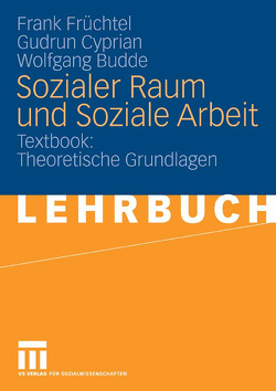 Sozialer Raum und Soziale Arbeit von Budde,  Wolfgang, Cyprian,  Gudrun, Früchtel,  Frank